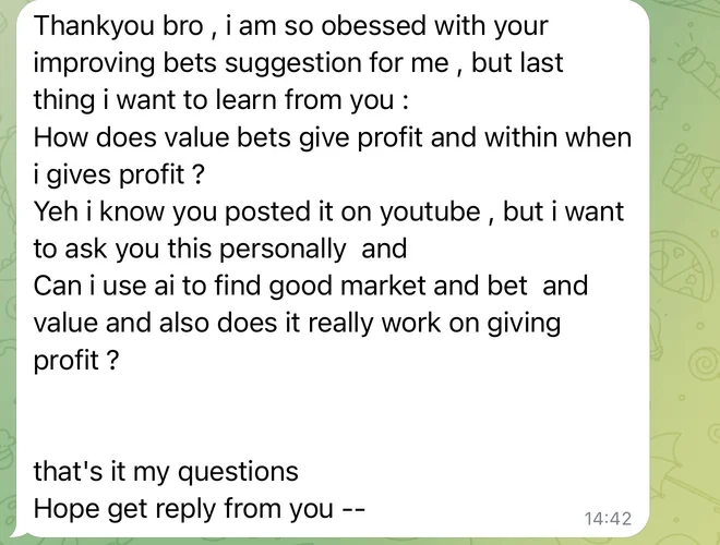 Thankyou bro, i am so obsessed with your improving bets suggestion for me — a member asking how value bets give profit.