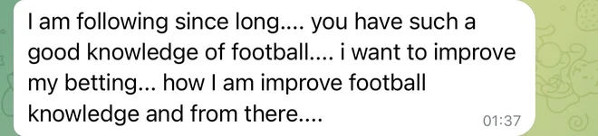 I am following since long... you have such a good knowledge of football... i want to improve my betting.